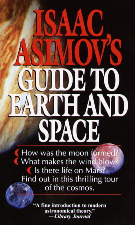 Isaac Asimov : Isaac Asimov's Guide to Earth and Space