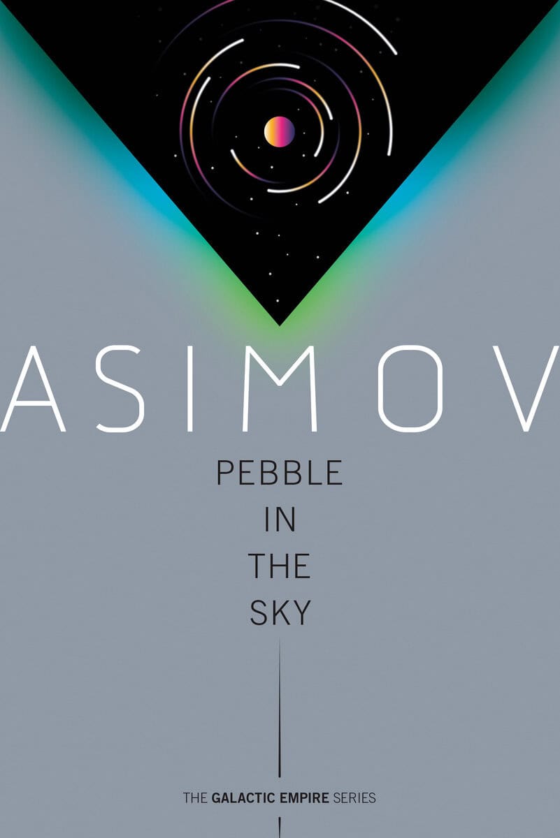 Isaac Asimov : Pebble in the Sky