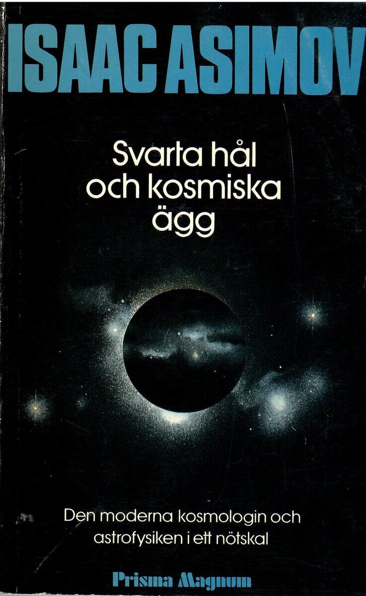 Isaac Asimov : Svarta hål och kosmiska ägg