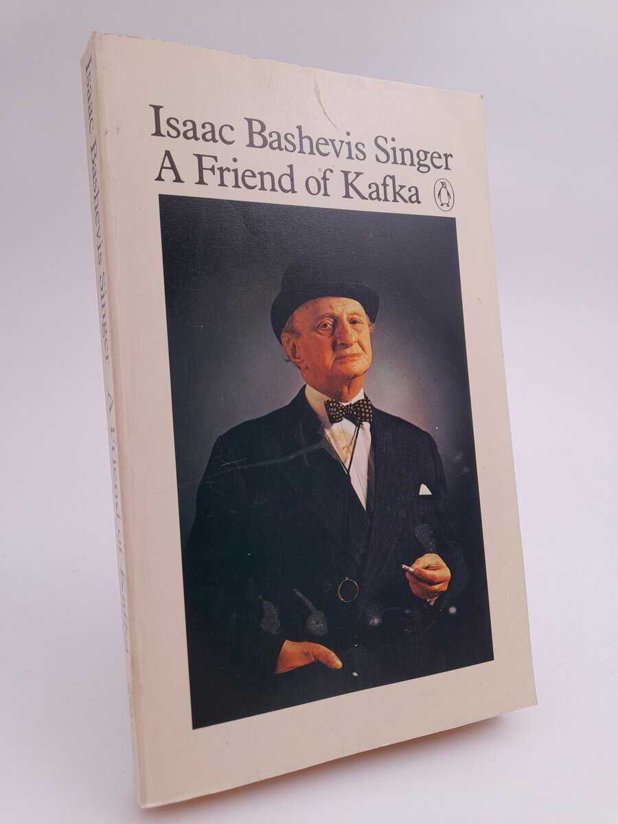 Isaac Bashevis Singer : A friend of Kafka and other stories