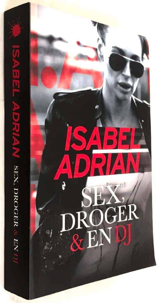 Isabel Adrian ; Mia Gahne : Sex, droger och en DJ
