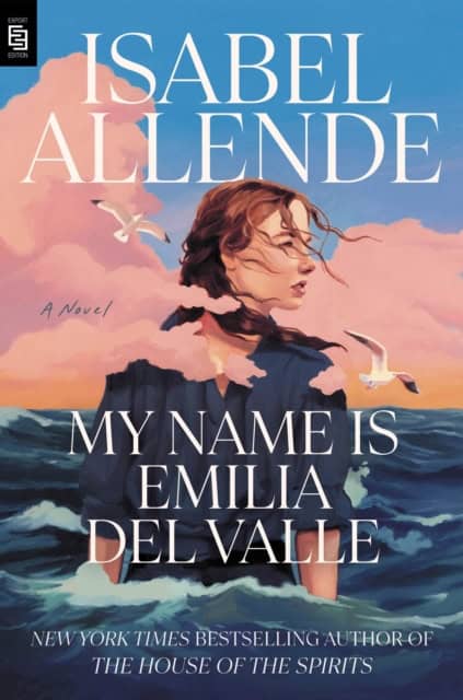 Isabel Allende : My Name Is Emilia del Valle
