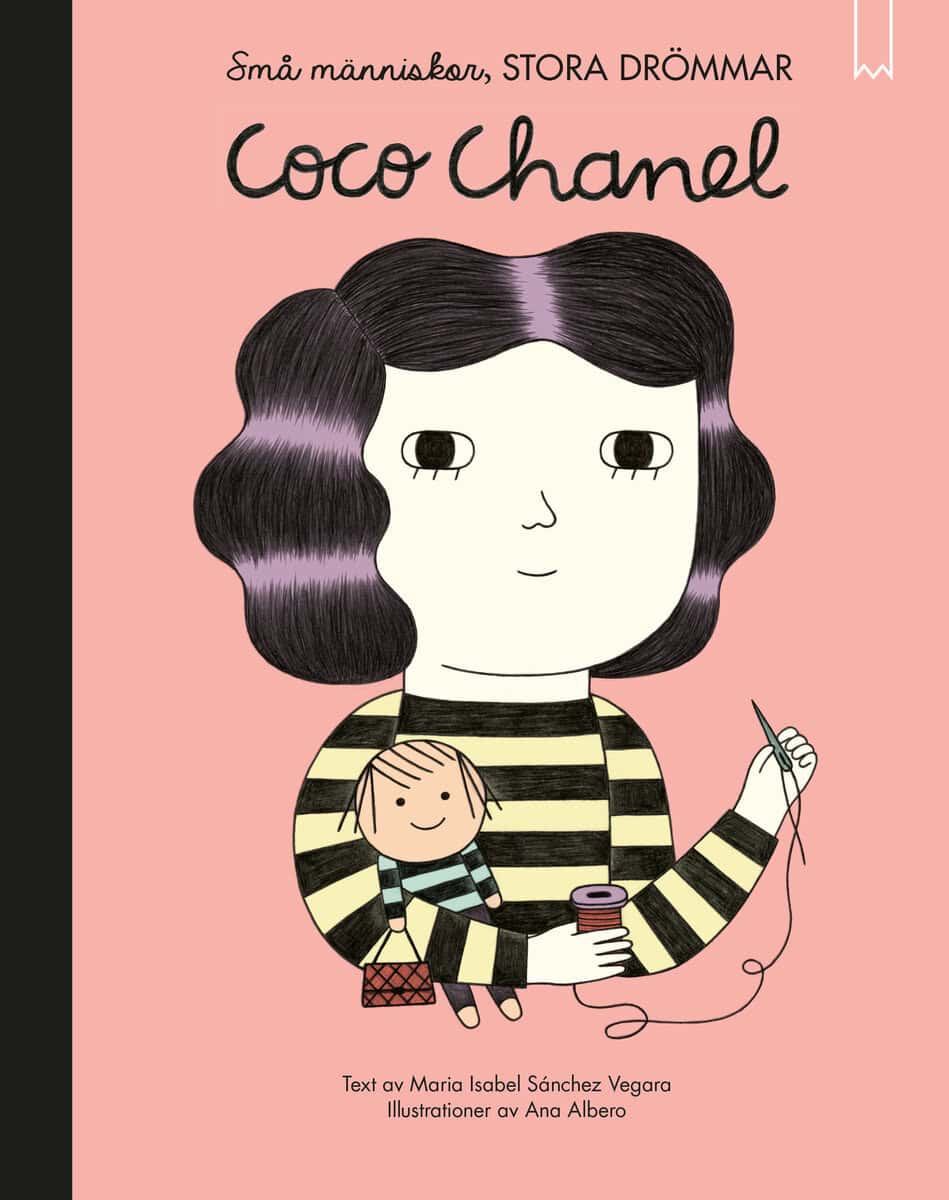 Isabel Sanchez  Vegara : Små människor, stora drömmar. Coco Chanel