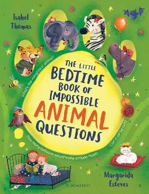 Isabel Thomas : The Little Bedtime Book of Impossible ANIMAL Questions