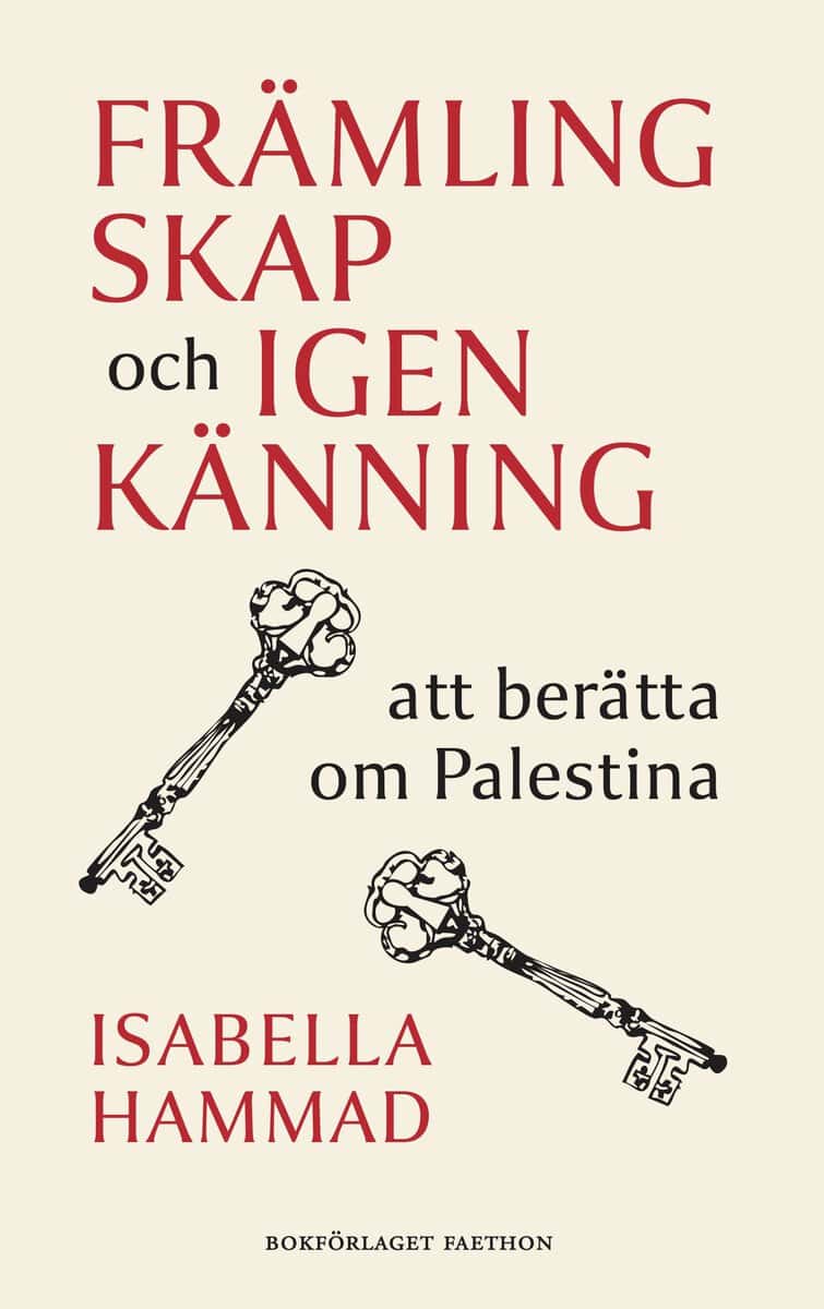 Isabella Hammad : Främlingskap och igenkänning : att berätta om Palestina