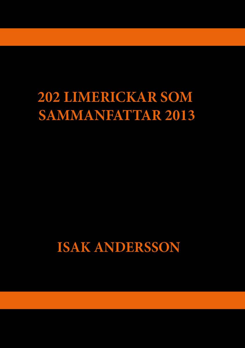 Isak Andersson : 202 limerickar som sammanfattar 2013