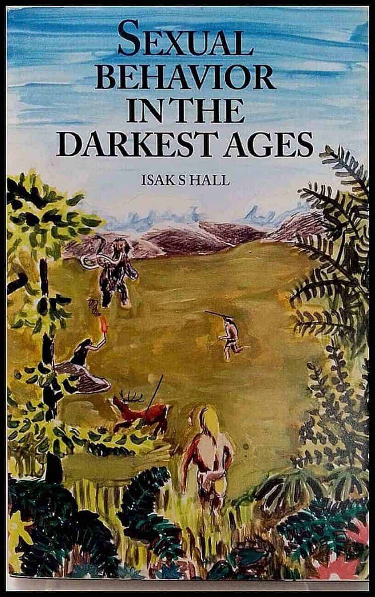 Isak S Hall : Sexual behavior in the darkest ages
