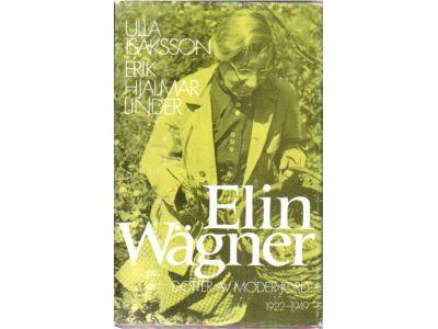 Isaksson, Ulla ; Linder, Erik Hjalmar : Elin Wägner. Dotter av Moder Jord 1922-1949