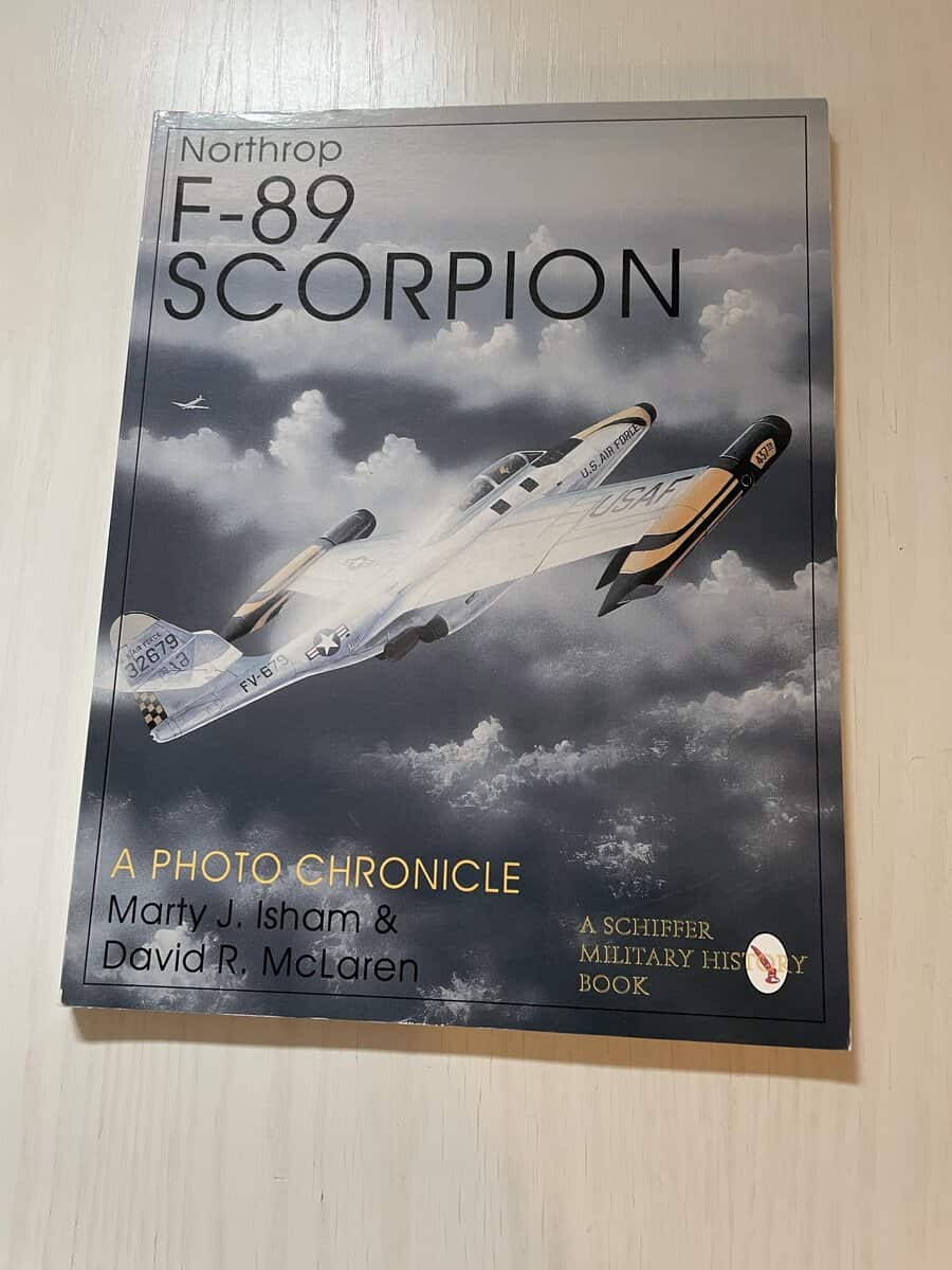 Isham, J Marty; McLaren R David : Northrop F-89 Scorpion - A Photo Chronicle