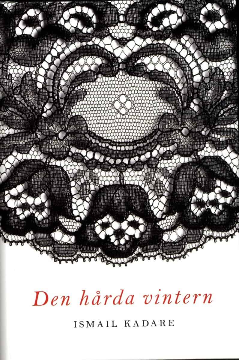 Ismail Kadare : Den hårda vintern