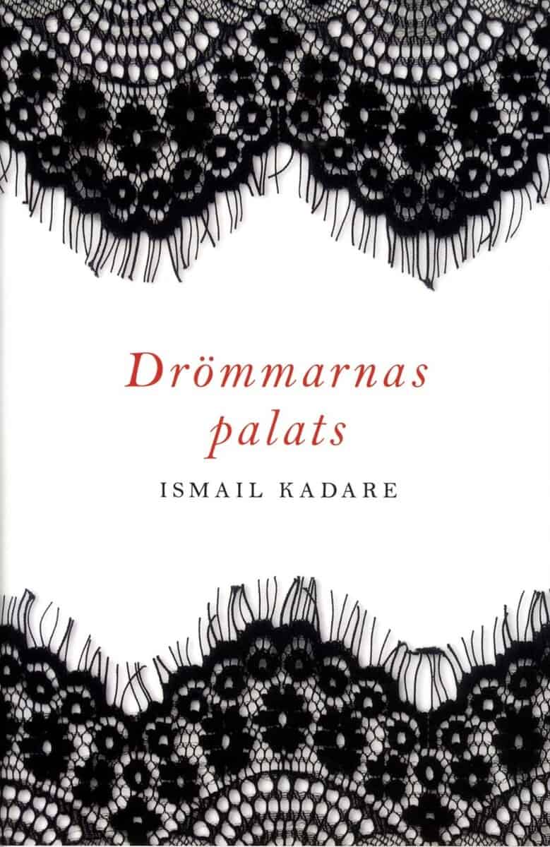 Ismail Kadare : Drömmarnas palats