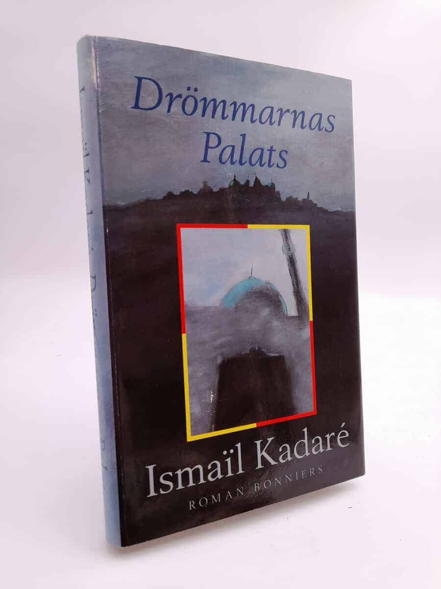 Ismaïl Kadaré : Drömmarnas palats