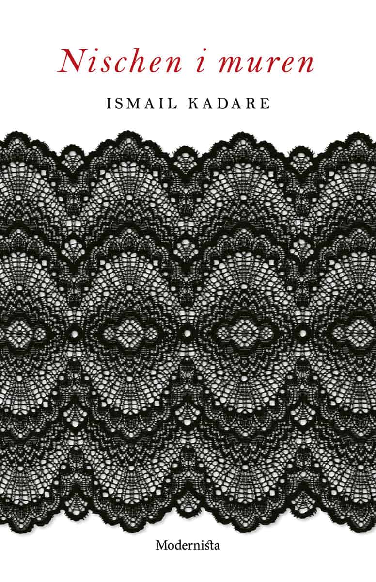 Ismail Kadare : Nischen i muren