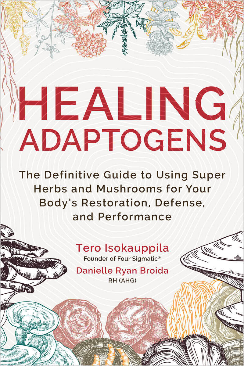 Isokauppila, Tero ; Ryan Broida, Danielle : Healing Adaptogens