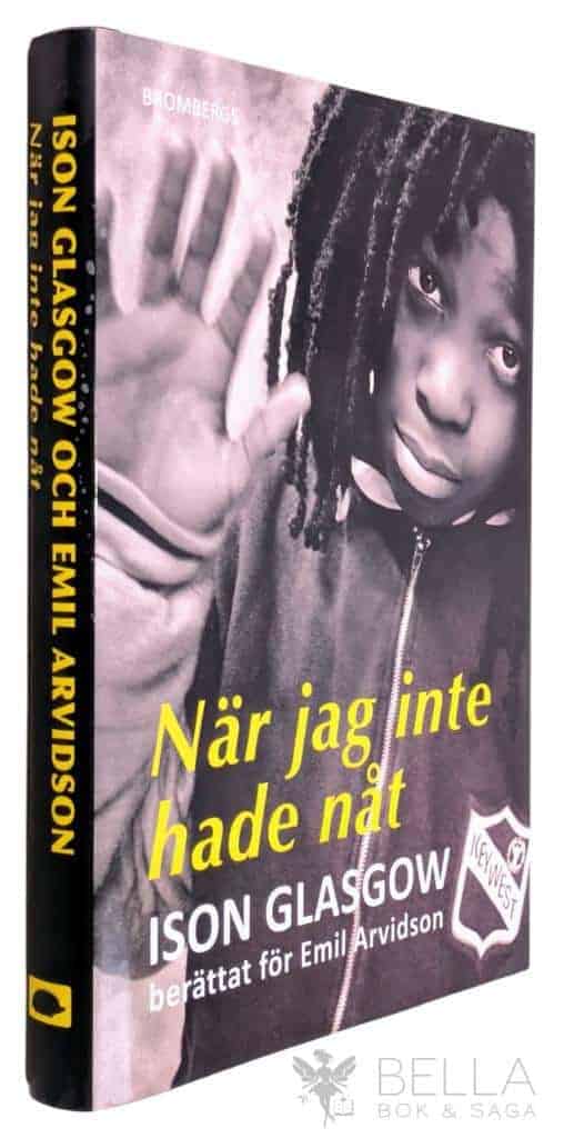 Ison Glasgow ; Emil Arvidson : När jag inte hade nåt