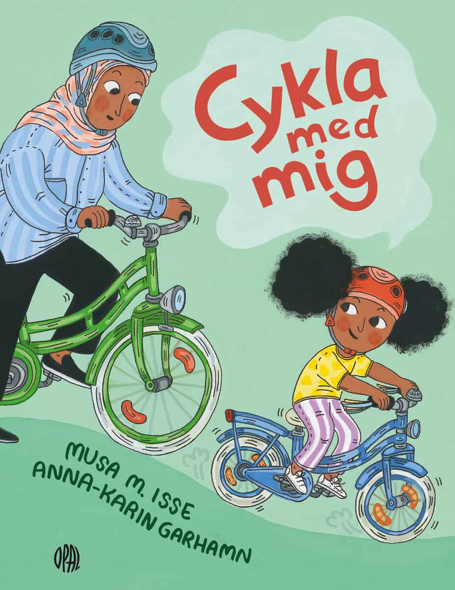 Isse, Musa M. ; Garhamn, Anna-Karin : Cykla med mig