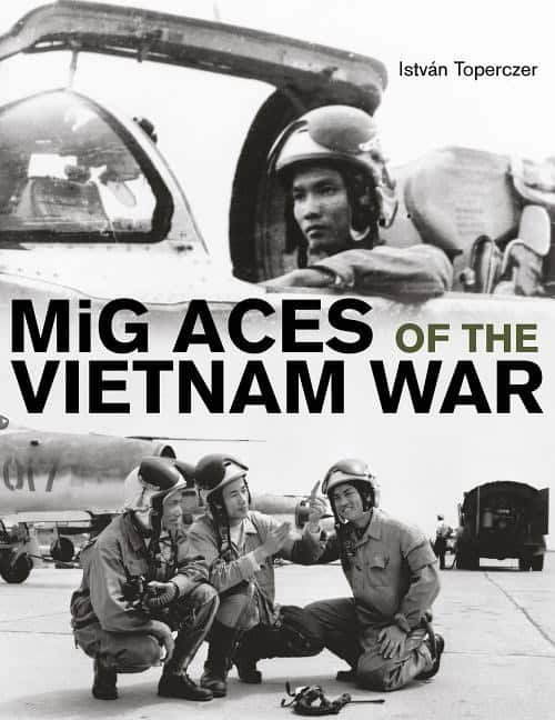 Istvan Toperczer : Mig aces of the vietnam war