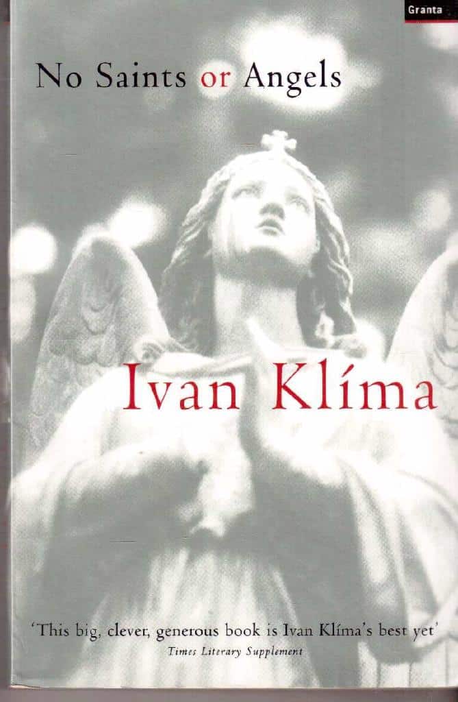 Ivan Klíma : No Saints or Angels