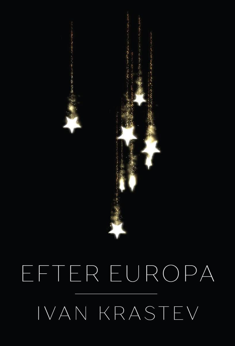 Ivan Krastev : Efter Europa