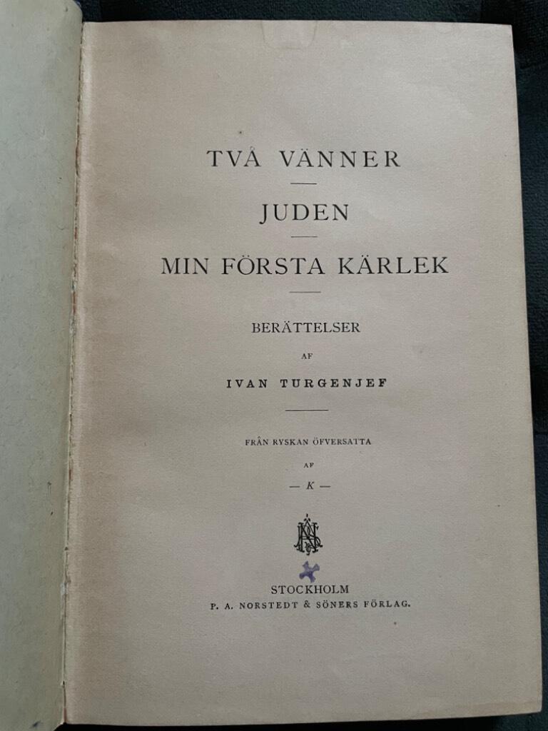 Ivan Turgenjef : Två vänner / Juden / Min första kärlek