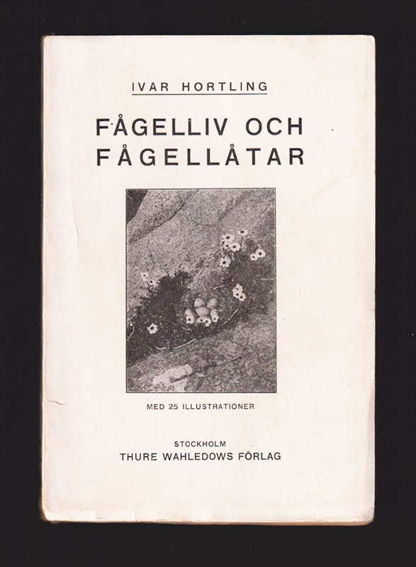 Ivar Hortling : Fågelliv och fågellåtar. Med 25 illustrationer