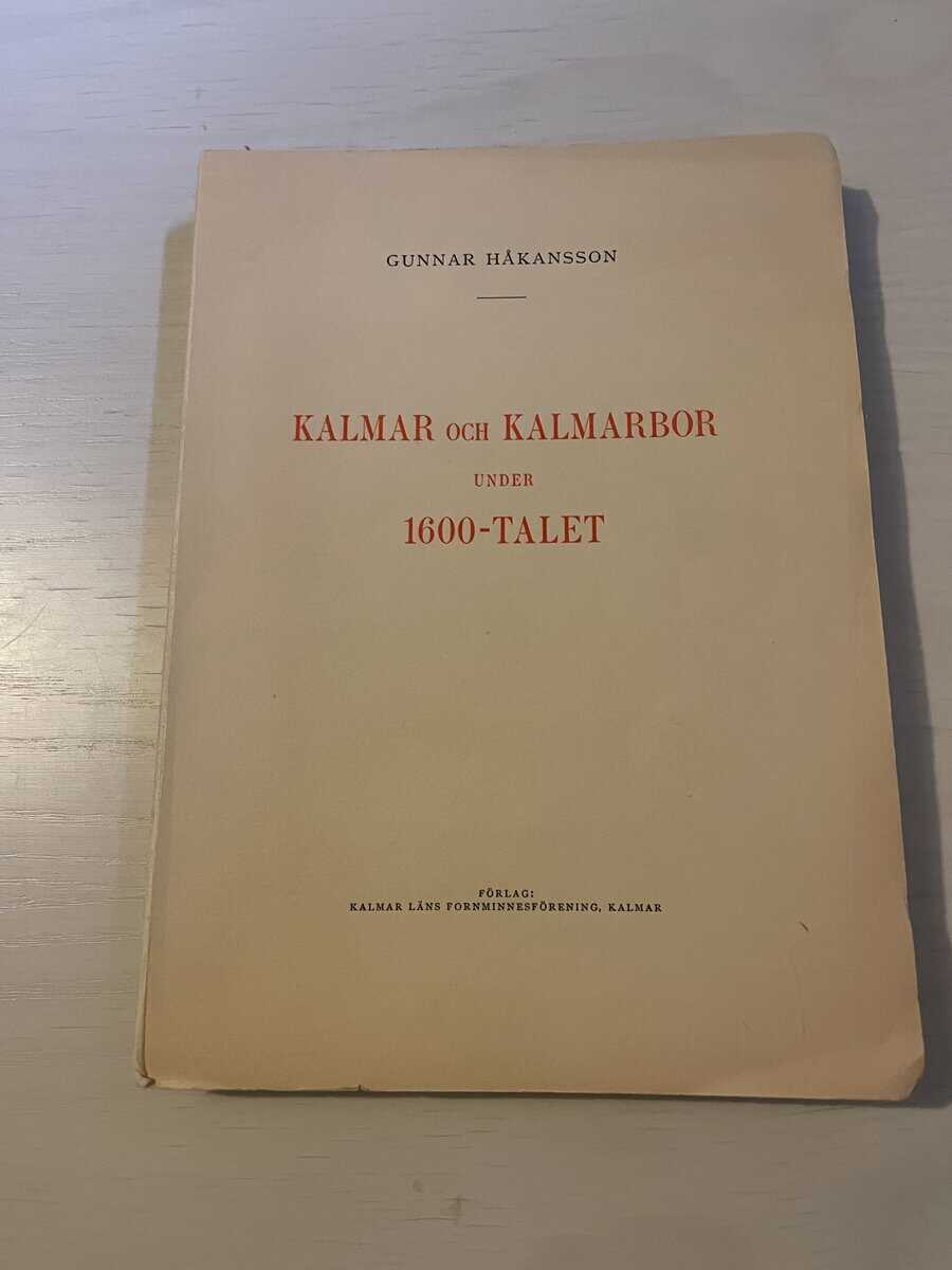 Ivar Hylander : Kalmar och Kalmarbor under 1600-talet