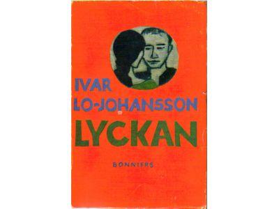 Ivar Lo-Johansson : Lyckan. En roman om kärlek på jorden