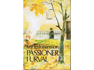 Ivar Lo-Johansson : Passioner i urval