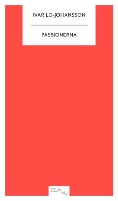 Ivar Lo-Johansson : Passionerna