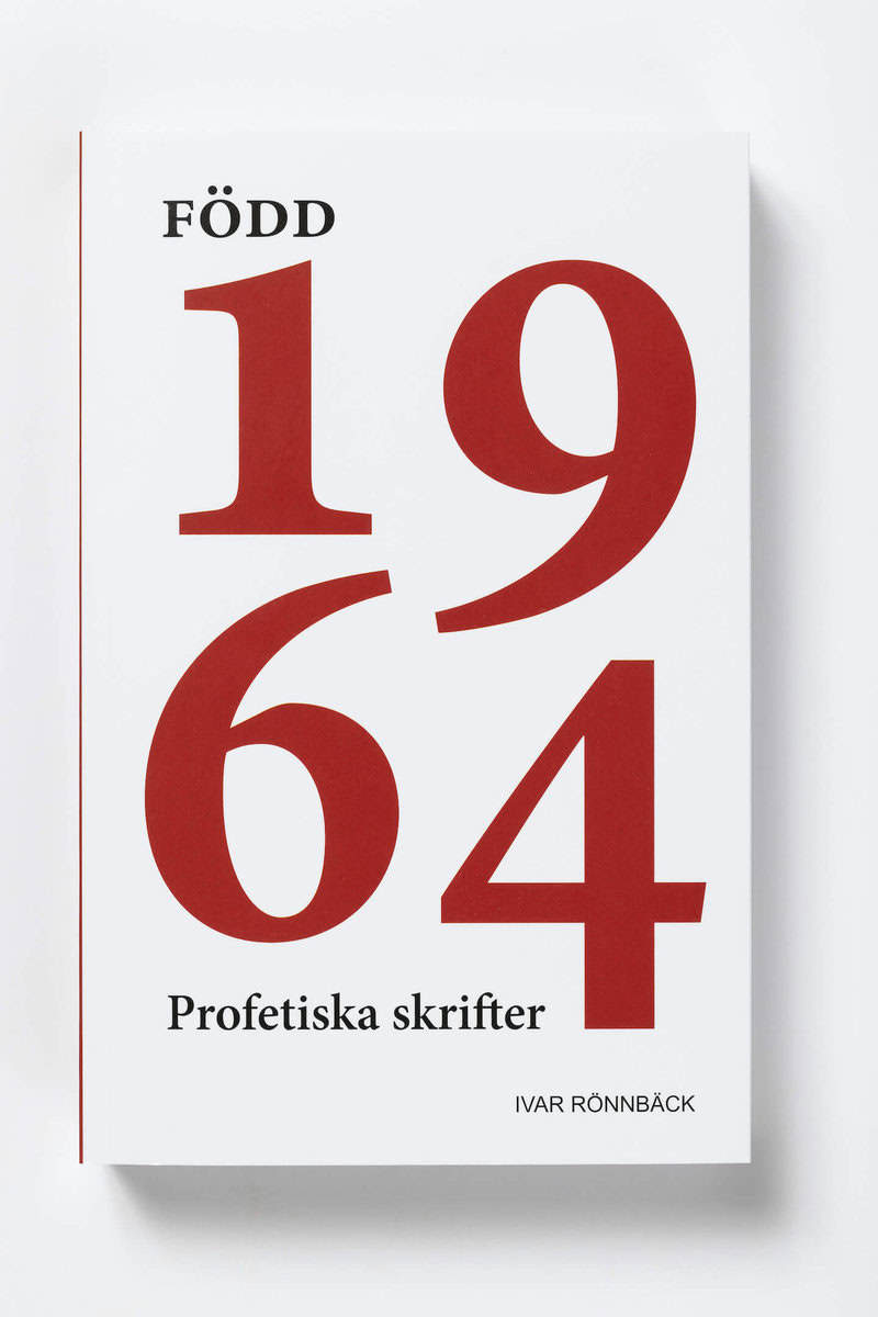 Ivar Rönnbäck : Född 1964 : profetiska skrifter