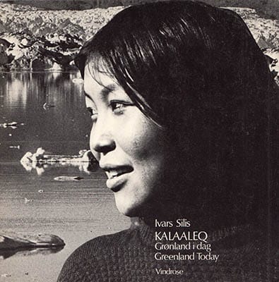 Ivars Silis : Kalaaleq. Grønland i dag. Greenland today