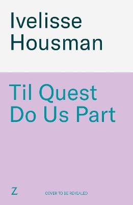 Ivelisse Housman : Til Quest Do Us Part