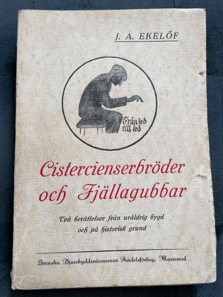J. A. Ekelöf : Cistercienserbröder och Fjällagubbar. Två berättelse från uråldrig bygd och på historisk grund