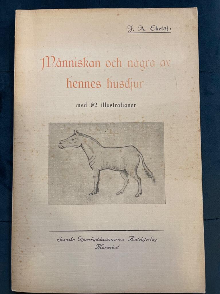 J. A. Ekelöf : Människan och några av hennes husdjur
