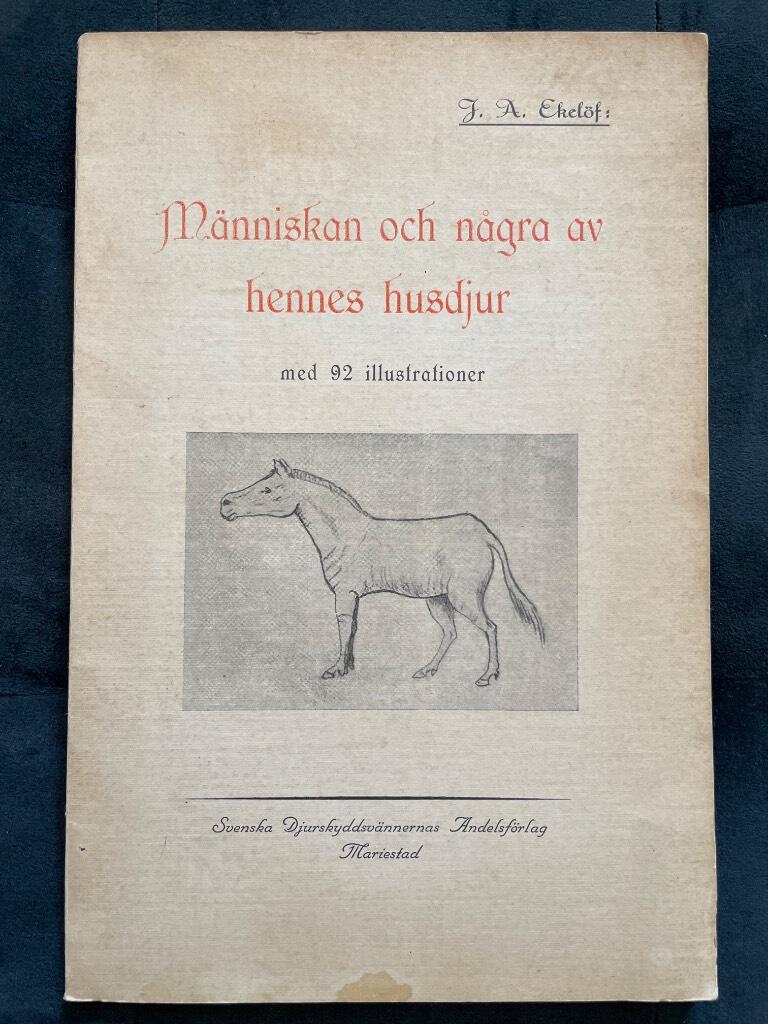 J. A. Ekelöf : Människan och några av hennes husdjur