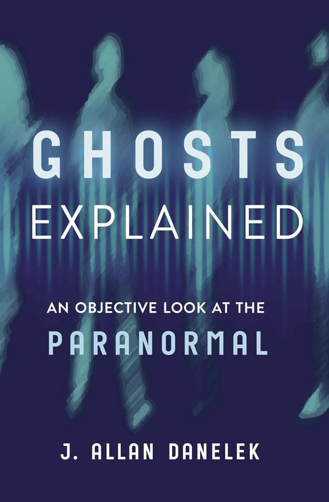 J. Allan Danelek : Ghosts Explained