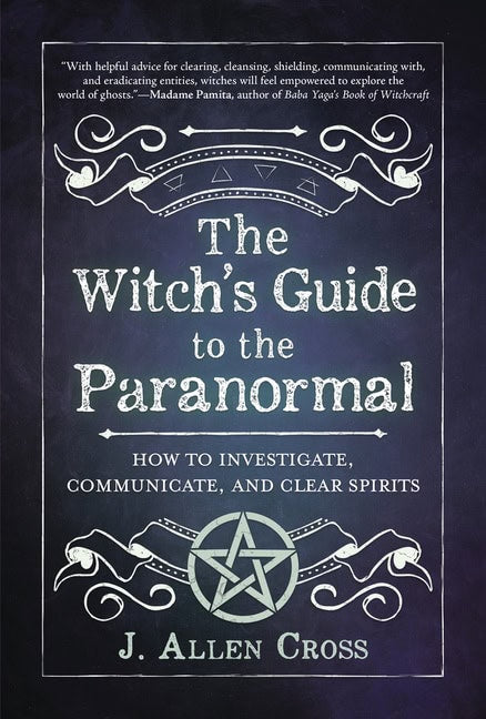 J Allen Cross : The Witch's Guide to the Paranormal