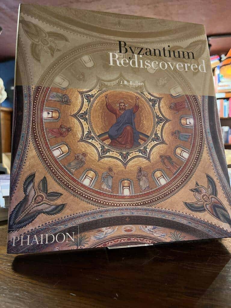 J. B Bullen : Byzantium rediscovered