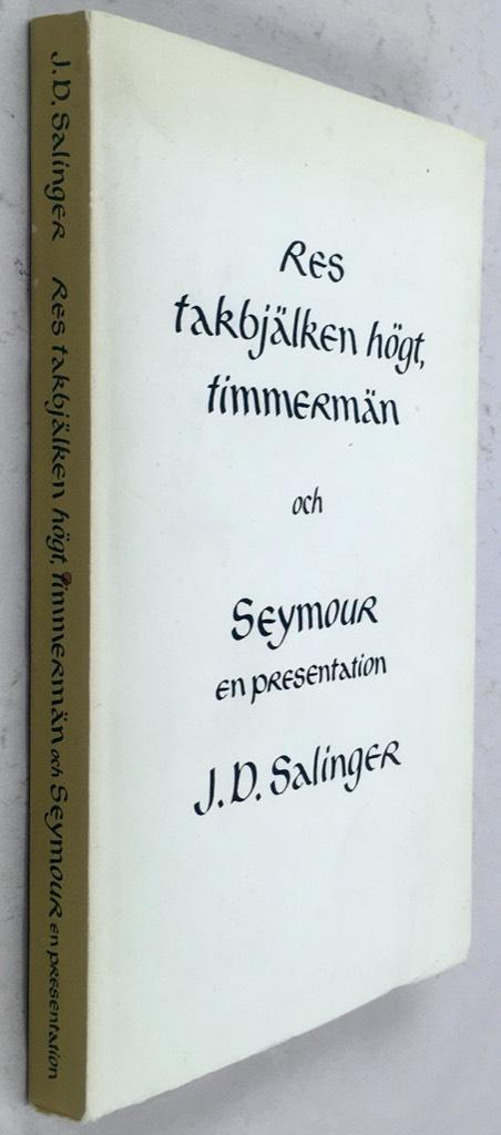J. D. Salinger : Res takbjälken högt, timmermän och Seymour, en presentation