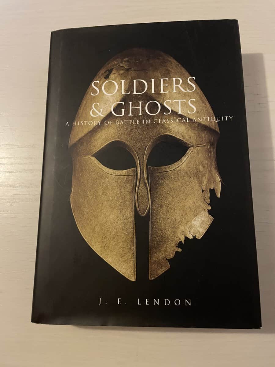 J. E. Lendon : Soldiers and ghosts a history of battle in classical antiquity