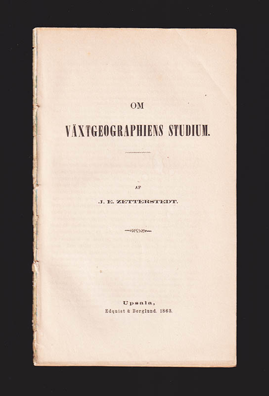 J. E. Zetterstedt : Om växtgeographiens studium, Afhandling, som jemte theser, med högvördiga Dompitlets i Wextiö tillstånd, till offentlig granskning