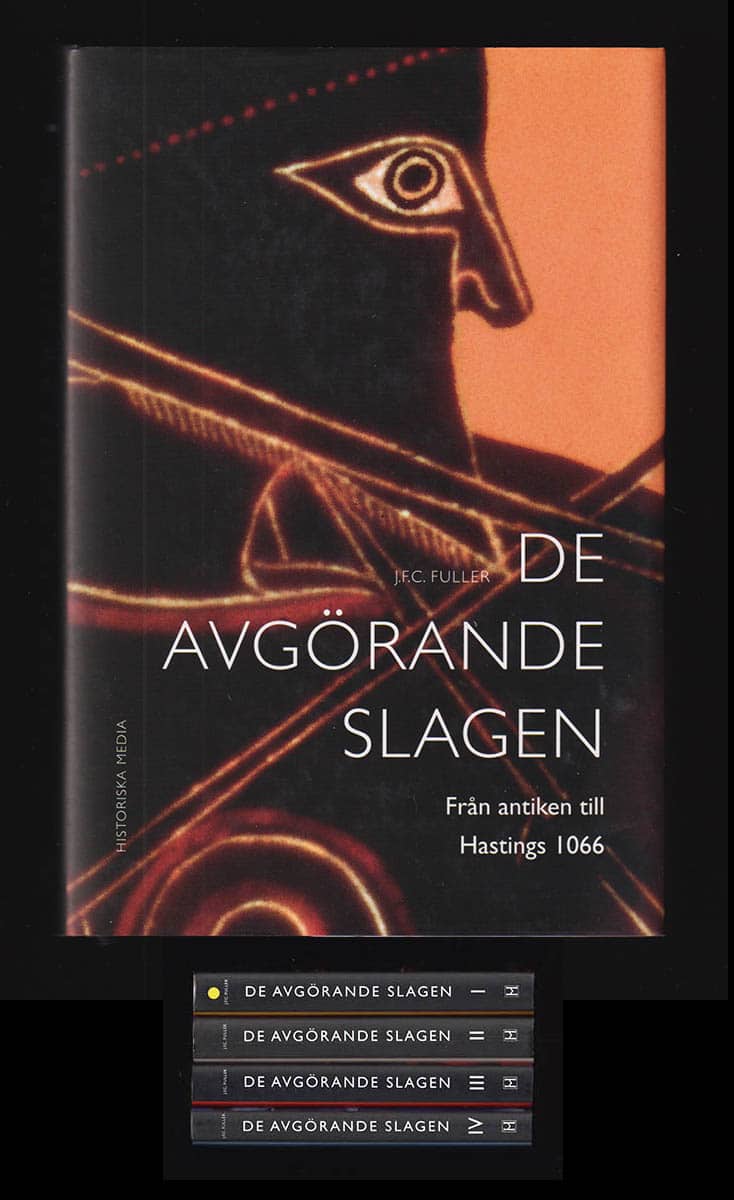 J. F. C. Fuller : De avgörande slagen. Del I-IV (komplett)