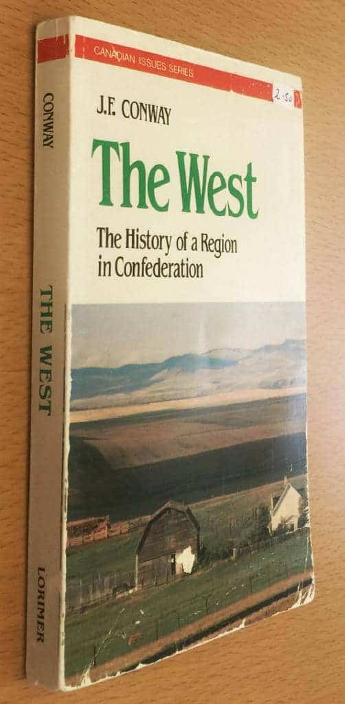 J. F. Conway : The West - The History of a Region in Confederation