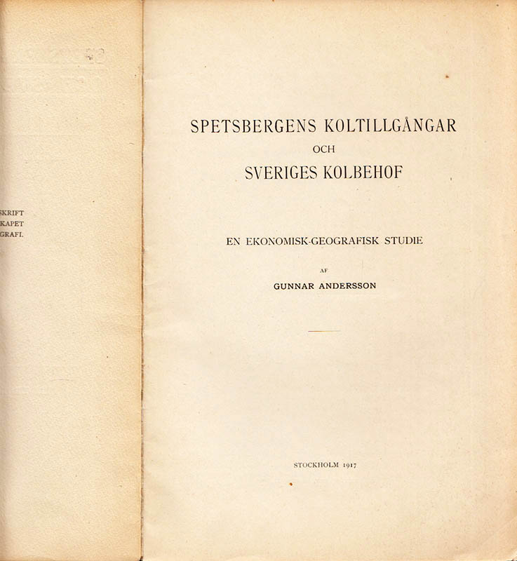 J. G. Andersson : Spetsbergens koltillgångar och Sveriges kolbehof. En ekonomisk-geografisk studie (Uppsats)