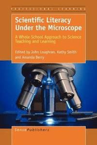 J John Loughran, Kathy Smith, Amanda Berry : Scientific literacy under the microscope