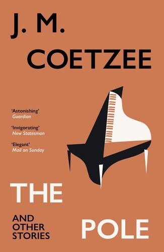J. M. Coetzee : The Pole and Other Stories