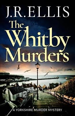 J. R. Ellis : The Whitby Murders