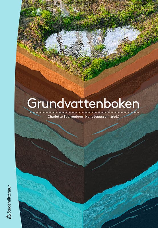 J. Sparrenbom, Charlotte ; Jeppsson, Hans ; Appelo, Tony ; Barmen, Gerhard ; Barth, Johan ; Dahlin, Torleif ; Dahlqvist, Peter ; Dopson, Mark ; Ericsson, Lars O ; Fagerlund, Fritjof ; Gustafsson, Mattias ; Mossmark, Fredrik ; Norrman, Jenny ; Olofsson, Bo ; Persson, Göran ; Persson, Kenneth M ; Rosberg, Jan-Erik ; Rosén, Lars : Grundvattenboken