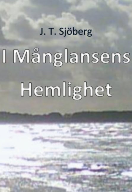 J. T. Sjöberg : I månglansens hemlighet