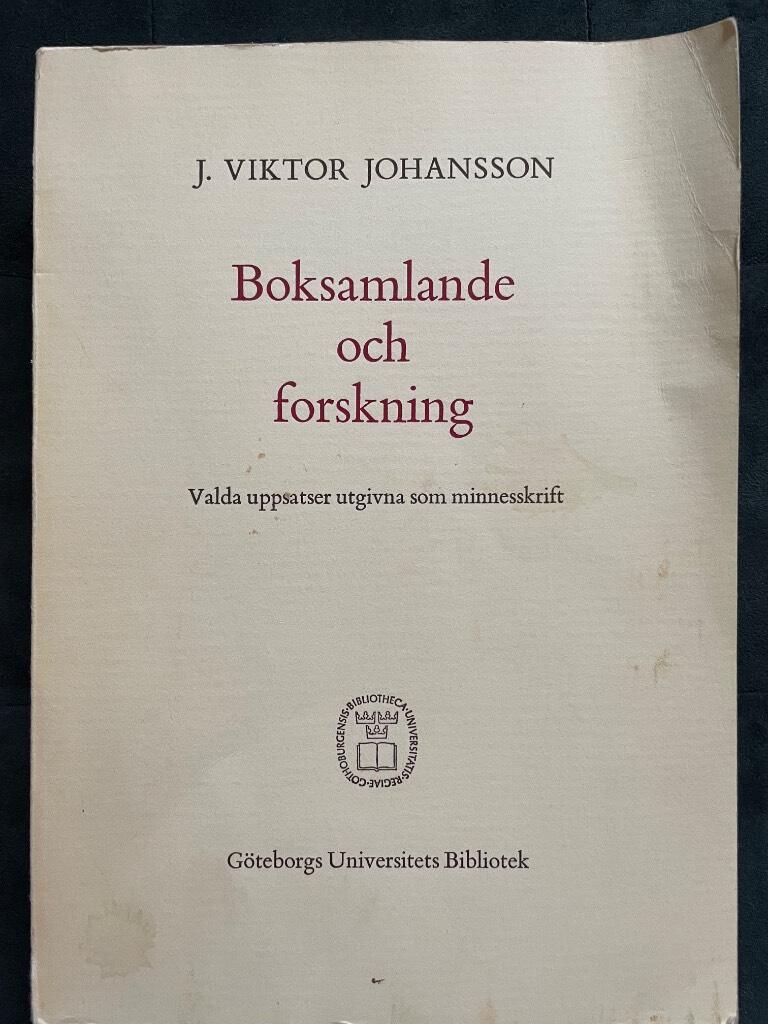 J. Viktor Johansson : Boksamlande och forskning. Valda uppsatser utgivna som minnesskrift